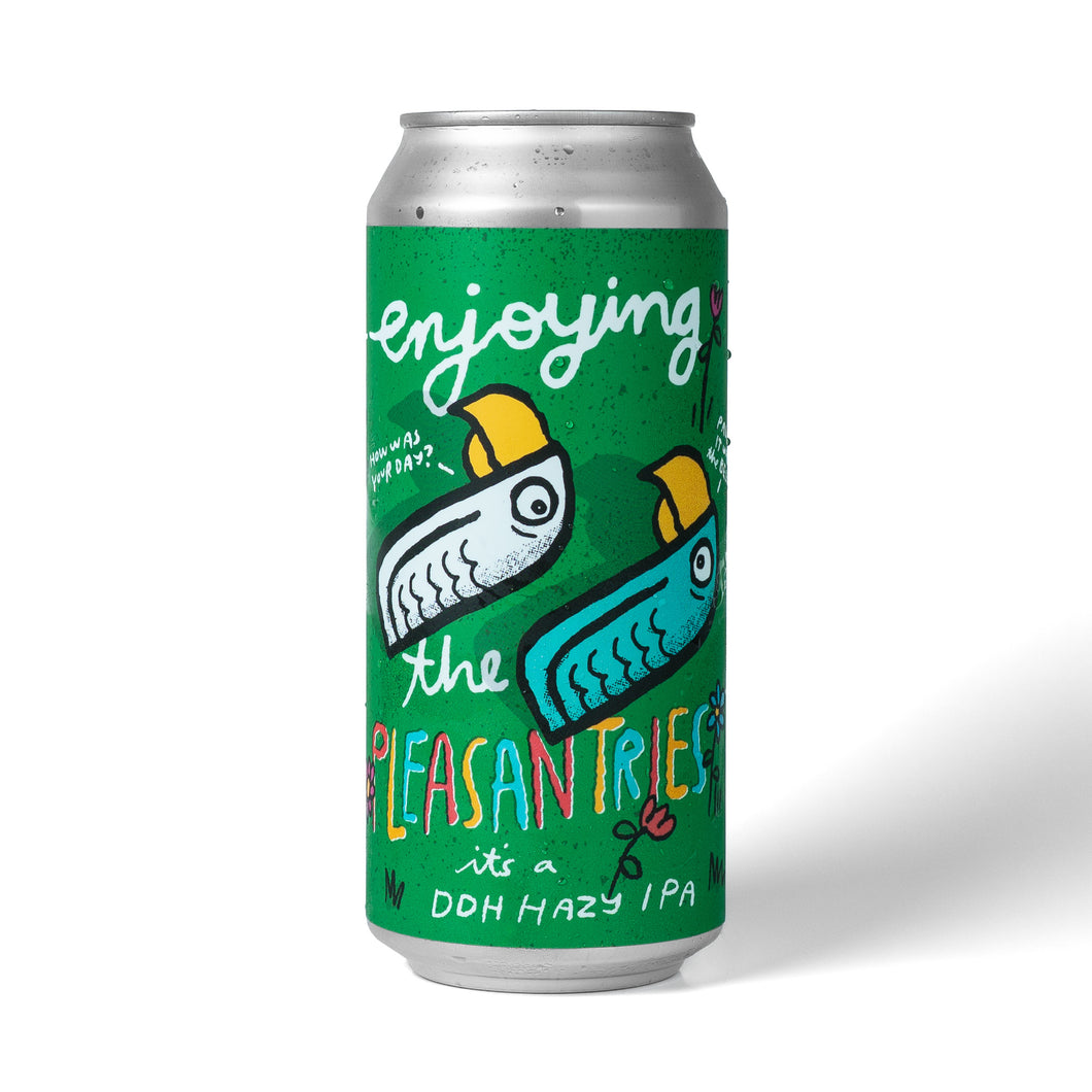 Enjoying The Pleasantries 4pk $20 // DDH Hazy IPA w/ Citra, El Dorado & Peacharine, 7% abv - Canned on 9/9