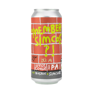 'Member Simcoe? 4pk $16 // West Coast IPA w/ Mosaic & Simcoe, 7% abv
