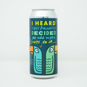 I Heard They Recently Decided To Add More Hops To It 4pk $22 // DDH Hazy DIPA 9% abv